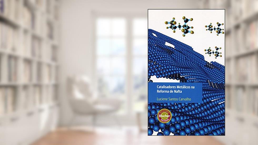 Catalisadores Metálicos na Reforma de Nafta, do autor Luciene Santos Carvalho