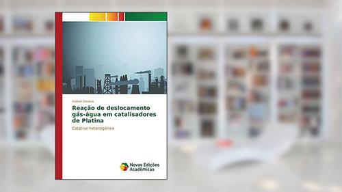 Capa de Reação de deslocamento gás-água em catalisadores de platina: Catálise heterogênea, do autor Cesário Gabriel