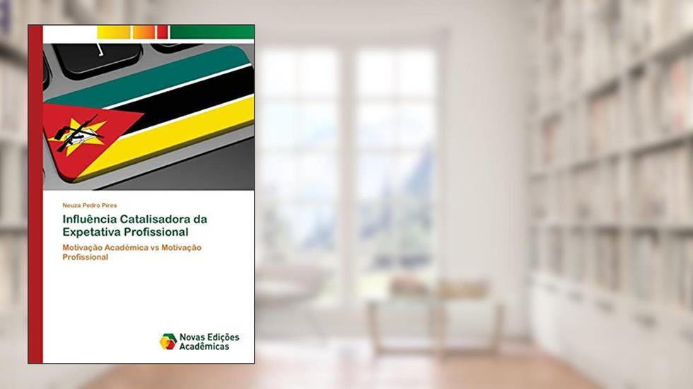 Influência Catalisadora da Expetativa Profissional: Motivação Académica vs Motivação Profissional, do autor Neuza Pedro Pires
