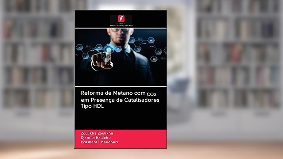 Reforma de Metano com CO2 em Presença de Catalisadores Tipo HDL, do autor Zoulikha Zoulikha; Djamila Halliche; Prashant Chaudhari