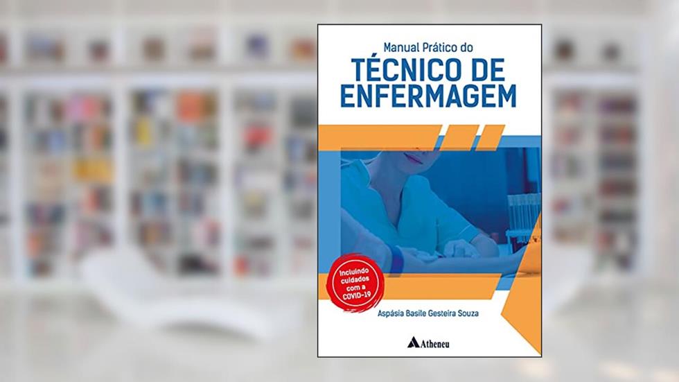 Manual Prático do Técnico de Enfermagem, do autor Aspásia Basile Gesteira Souza