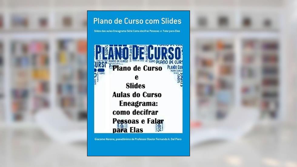Plano de Curso com Slides, do autor Pseudônimo De Professor Doutor Ferdo A. Dal Piero Giacomo Nerone