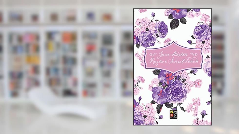 Razão e Sensibilidade, do autor Jane Austen