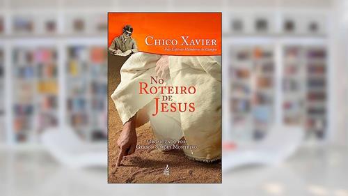 Capa de No Roteiro de Jesus, do autor Francisco Cândido Xavier; Humberto De Campos
