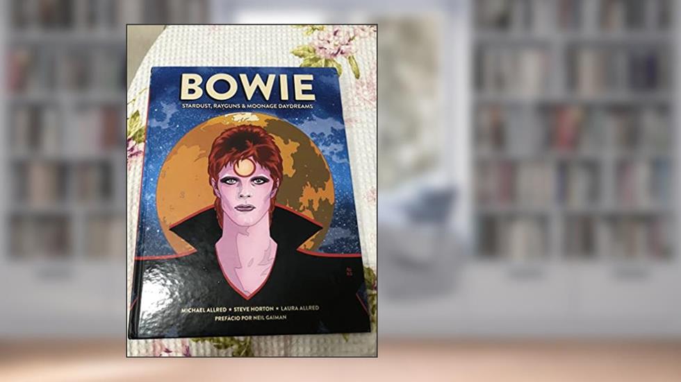 David Bowie. Stardust, Rayguns Moonage Day Dreams, do autor Steve Horton