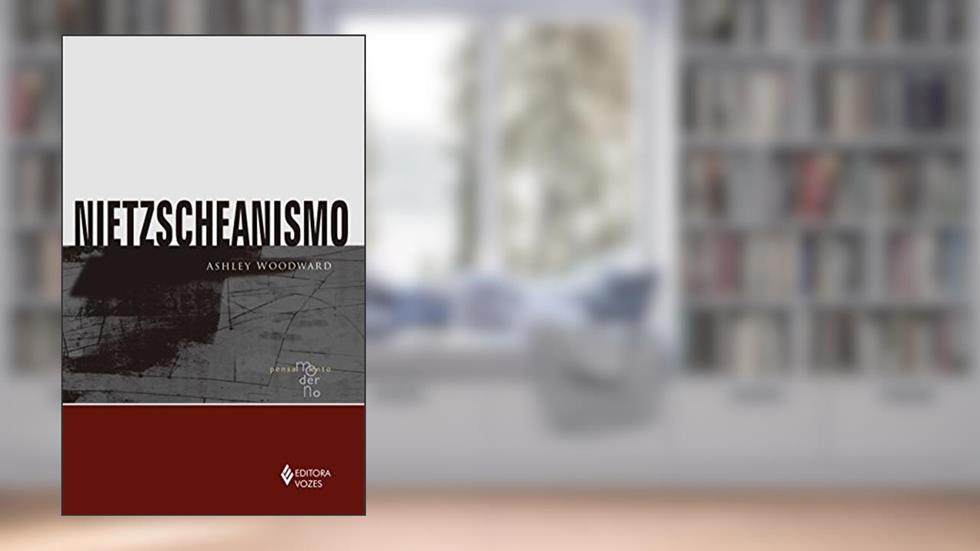 Nietzscheanismo, do autor Ashley Woodward