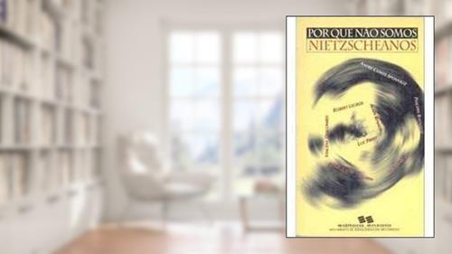 Capa de Por que não somos nietzscheanos, do autor Alain Boyer