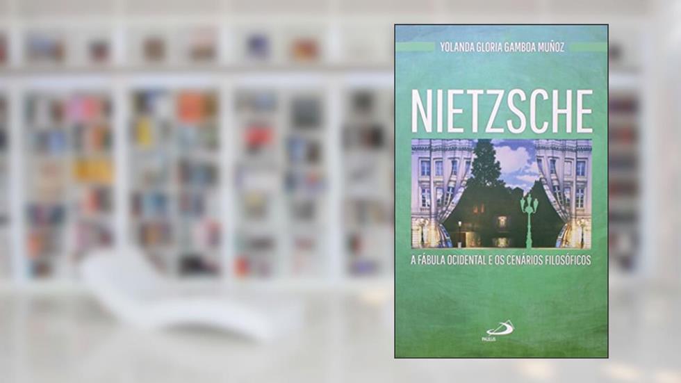 Nietzsche: a Fábula Ocidental e os Cenários Filosóficos, do autor Yolanda Gloria Gamboa Muñoz