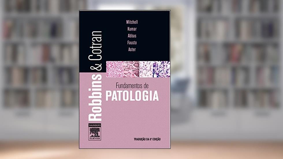 Robbins & Cotran. Fundamentos de Patologia, do autor Richard N. Mitchell