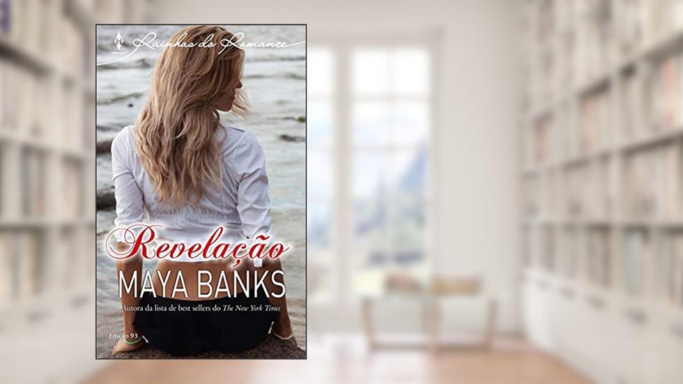 Revelação (Harlequin Rainhas do Romance Livro 93), do autor Maya Banks