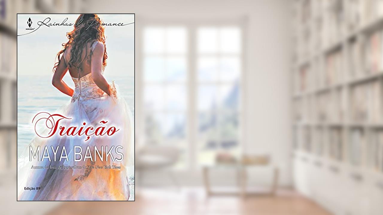 Capa de Traição (Harlequin Rainhas do Romance Livro 89), do autor Maya Banks