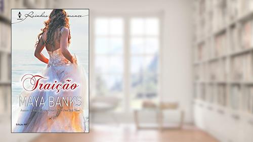 Capa de Traição (Harlequin Rainhas do Romance Livro 89), do autor Maya Banks