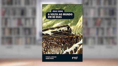 Capa de A Volta ao Mundo em 80 Dias, do autor Júlio Verne