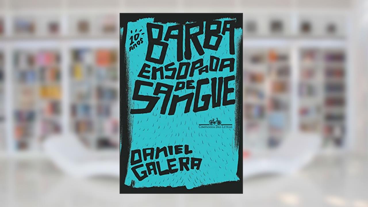 Barba ensopada de sangue (Edição especial de 10 anos), do autor Daniel Galera