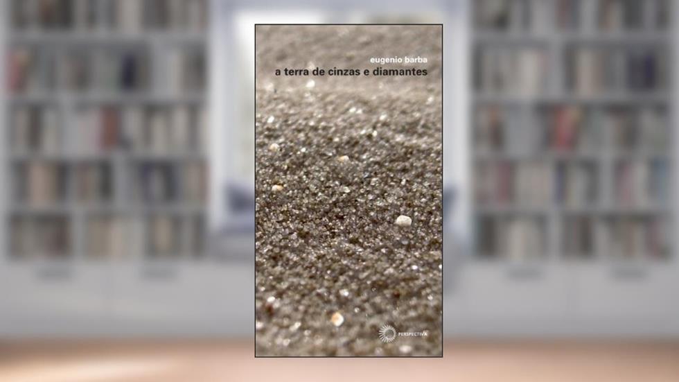 A terra de cinzas e diamantes: 235, do autor Eugenio Barba