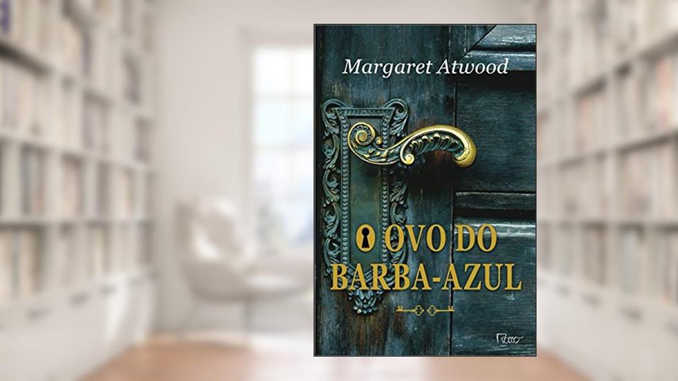 O ovo do Barba-Azul e outras histórias, do autor Margaret Atwood