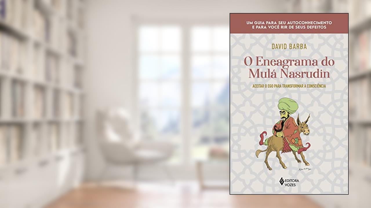 O eneagrama do Mulá Nasrudin: Aceitar o ego para transformar a consciência, do autor David Barba