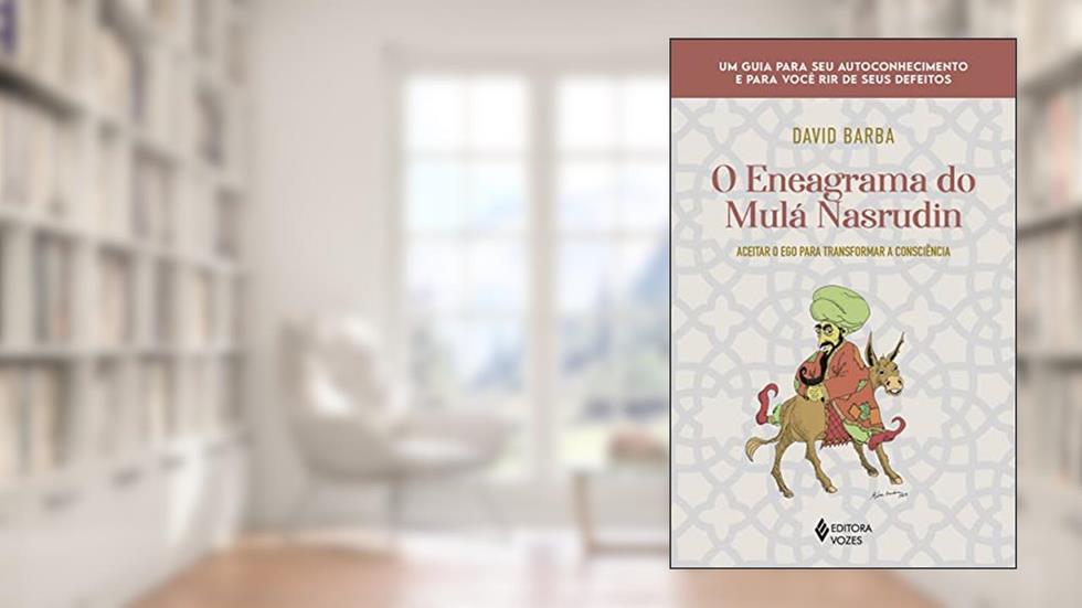O eneagrama do Mulá Nasrudin: Aceitar o ego para transformar a consciência, do autor David Barba