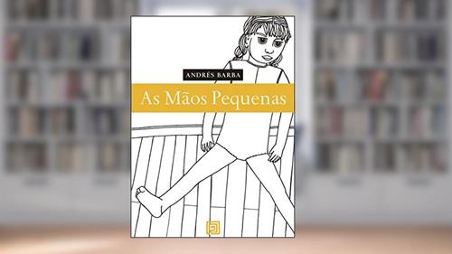 Capa de As Mãos Pequenas, do autor Andrés Barba