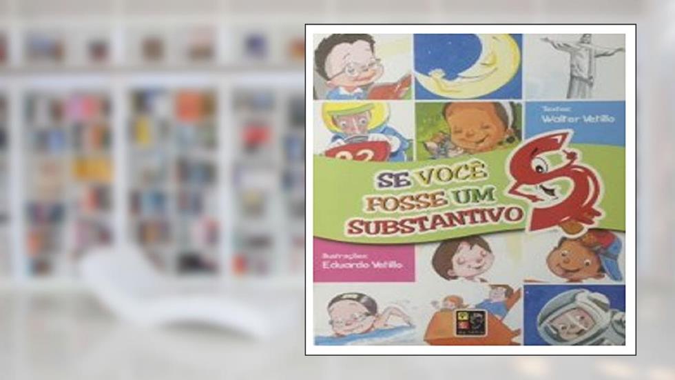 Se Voce Fosse Um Substantivo, do autor Walter Vetillo
