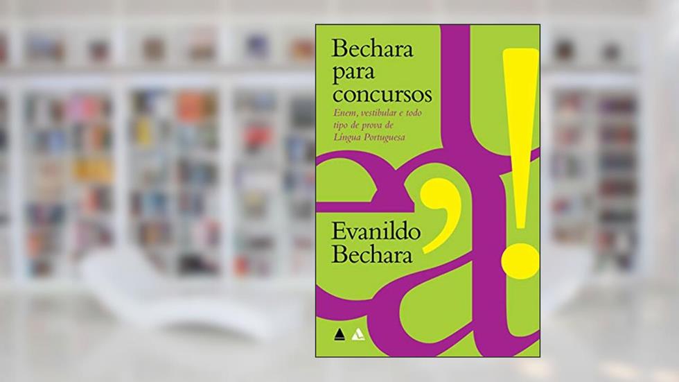 Bechara para concursos, do autor Evanildo Bechara