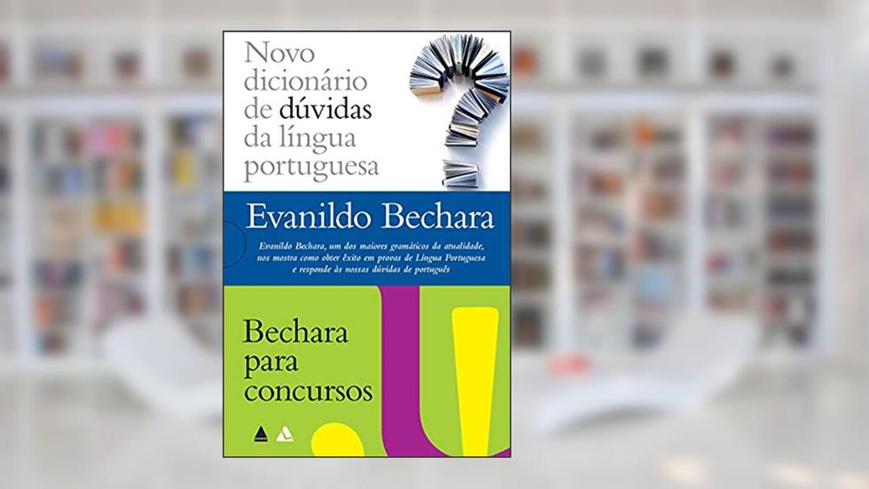Evanildo Bechara: Novo dicionário & Bechara para concursos, do autor Evanildo Bechara