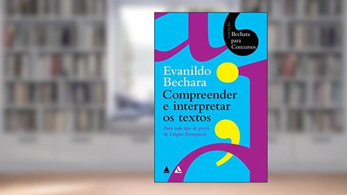 Capa de Bechara para concursos - Compreender e interpretar os textos, do autor Evanildo Bechara