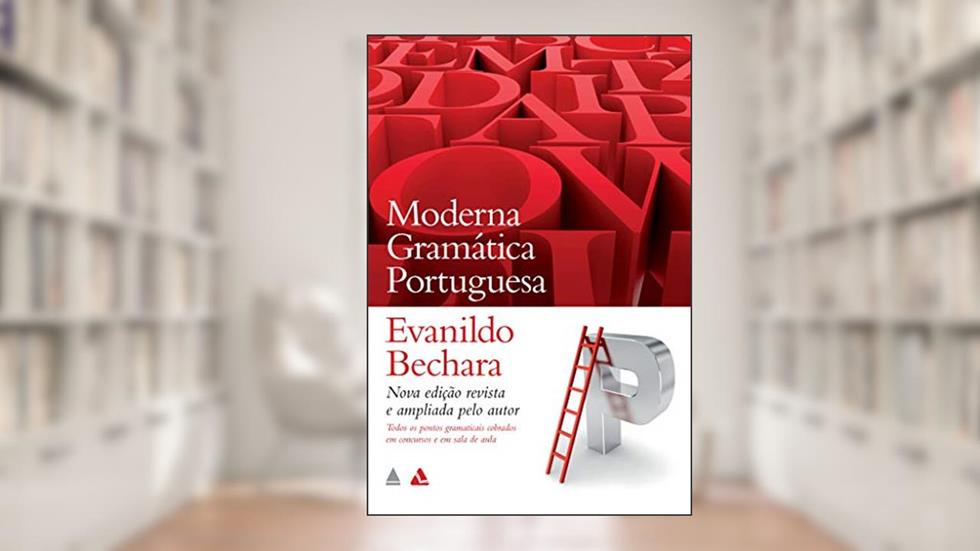 Moderna Gramática Portuguesa, do autor Evanildo Bechara