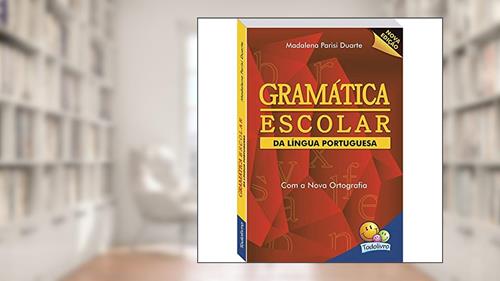 Capa de Gramática Escolar da Língua Portuguesa, do autor MADALENA PARISI DUARTE