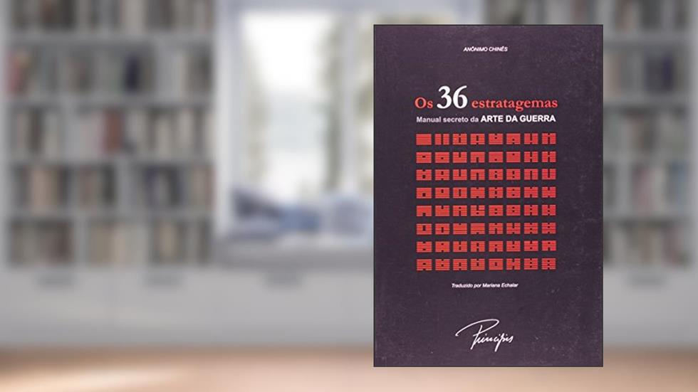 Os 36 estratagemas: Manual secreto da Arte da Guerra, do autor Anônimo Chines