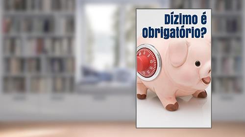 Capa de Dízimo é Obrigatório?, do autor Marco Teles