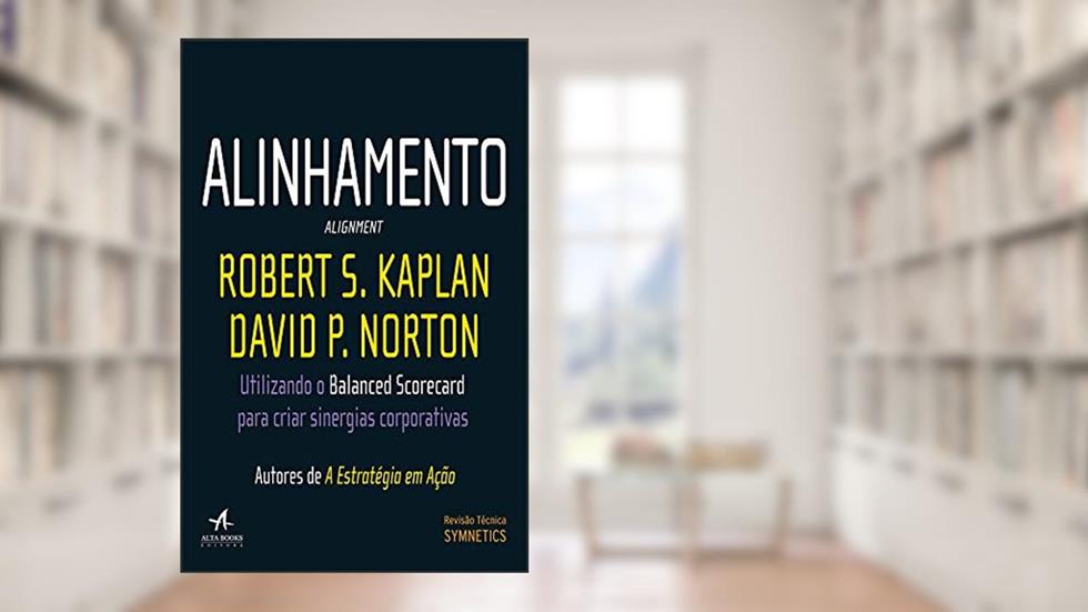 Alinhamento Balanced Scoreacard, do autor Robert Kaplan; David Norton