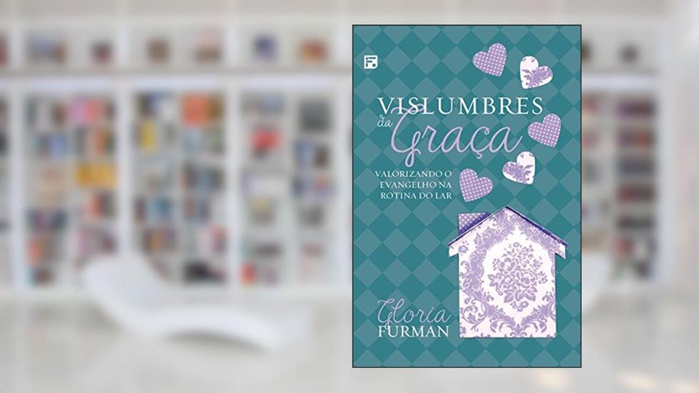 Vislumbres da Graça, do autor Gloria Furman