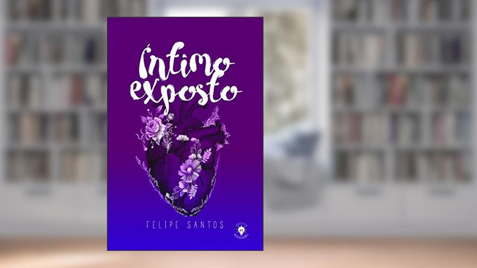 Íntimo exposto, do autor Felipe Santos