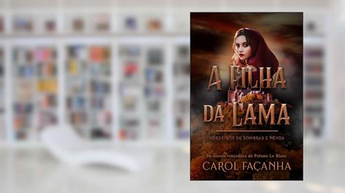 Capa de Filha da Lama (Livro 1 da Saga Herdeiros de Sombra e Névoa): Uma bastarda. Duas maldições. Três destinos cruzados., do autor Carol Façanha
