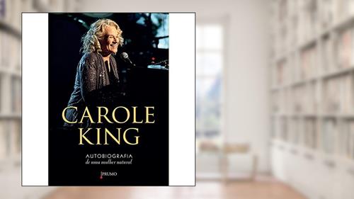 Capa de Carole King - Autobiografia de uma mulher natural, do autor Carole King
