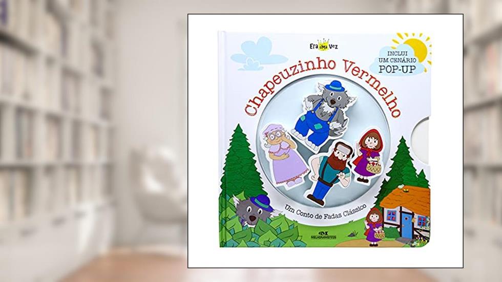 Chapeuzinho Vermelho (livro + cenário pop-up + 4 personagens de madeira): Um Conto de Fadas Clássico: 1, do autor Editora Melhoramentos