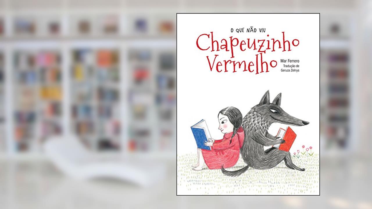 O que não Viu Chapeuzinho Vermelho, do autor Mar Ferrero
