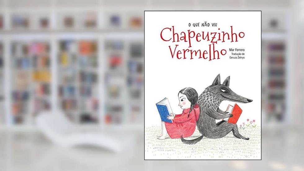 O que não Viu Chapeuzinho Vermelho, do autor Mar Ferrero