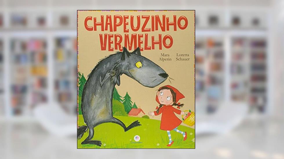 Chapeuzinho Vermelho, do autor Mara Alperin