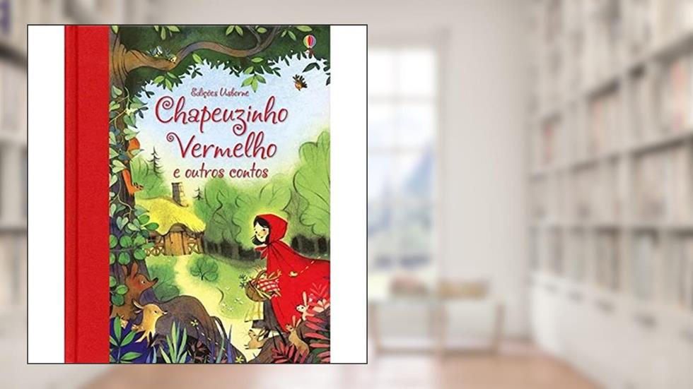 Chapeuzinho Vermelho e outros contos, do autor Rosie Dickins