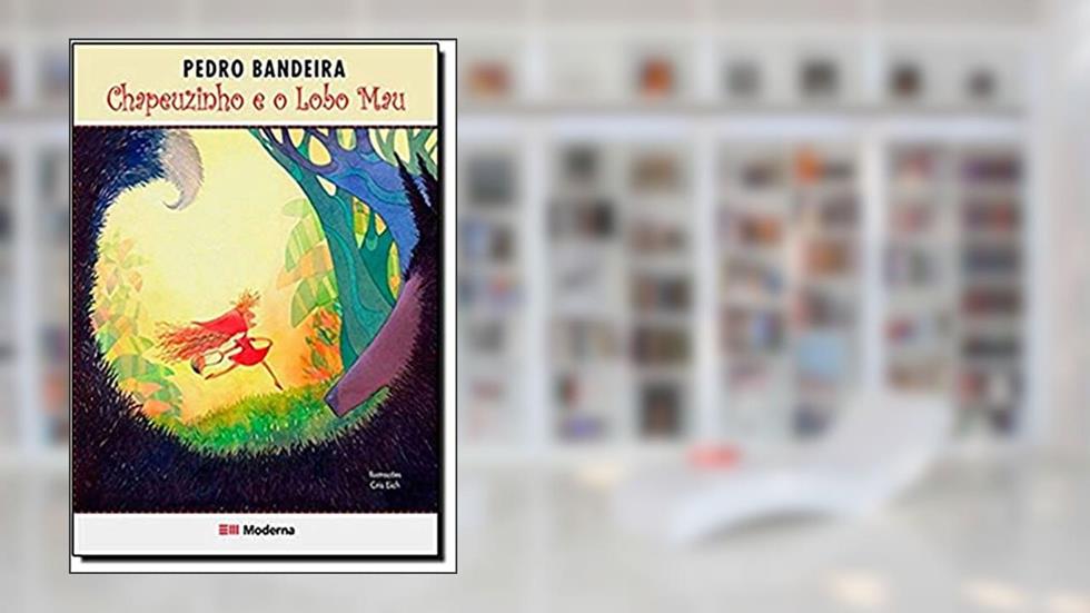 Chapeuzinho e o Lobo Mau, do autor Pedro Bandeira