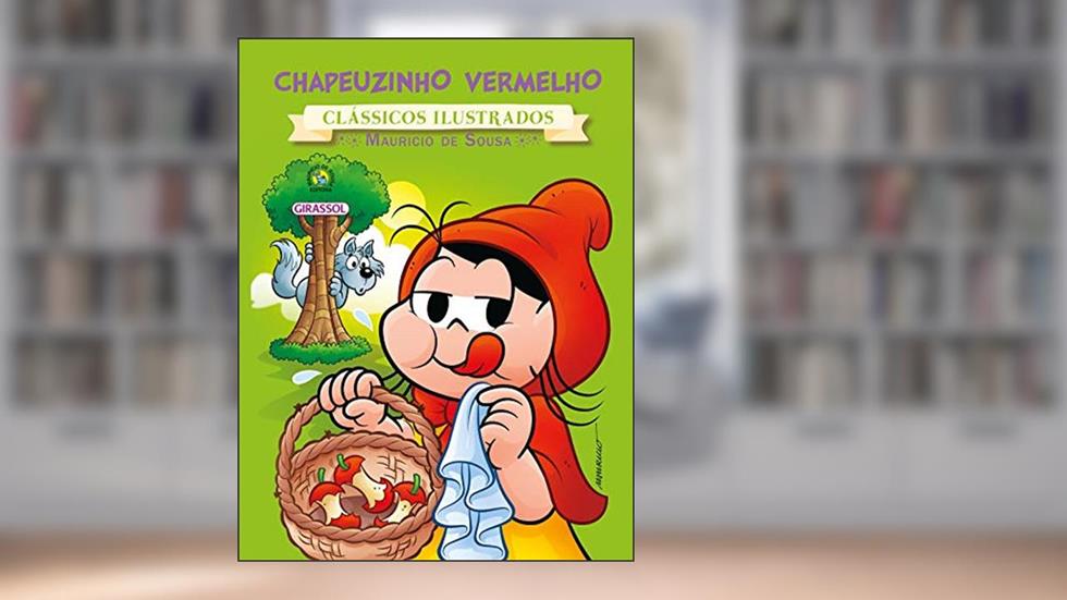 Turma da Mônica - Clássicos Ilustrados - Chapeuzinho Vermelho, do autor Mauricio de Sousa