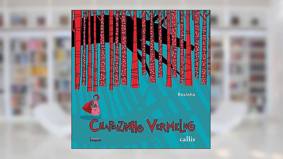 Chapeuzinho Vermelho, do autor Rosinha Campos
