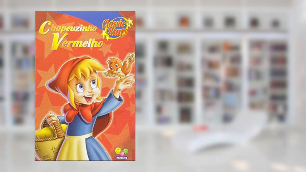 Chapeuzinho Vermelho - Coleção Classic Stars, do autor Cristina Marques