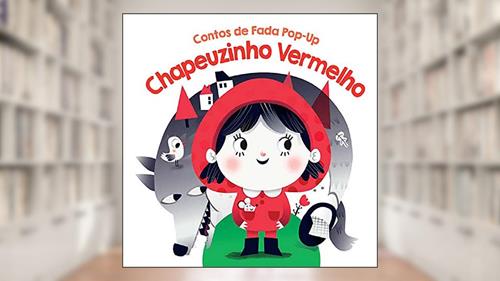 Capa de Chapeuzinho vermelho: contos de fada pop-up, do autor Yoyo Books