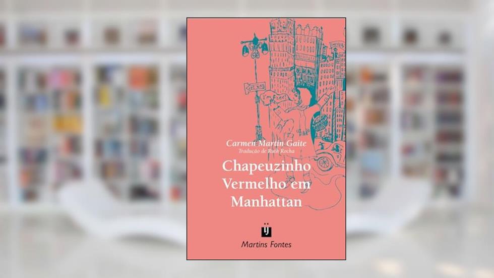 Chapeuzinho vermelho em Manhattan, do autor Carmen Martin Gaite