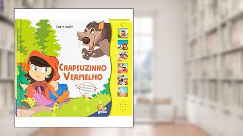 Capa de Ler e Ouvir: Chapeuzinho Vermelho, do autor Roberto Belli