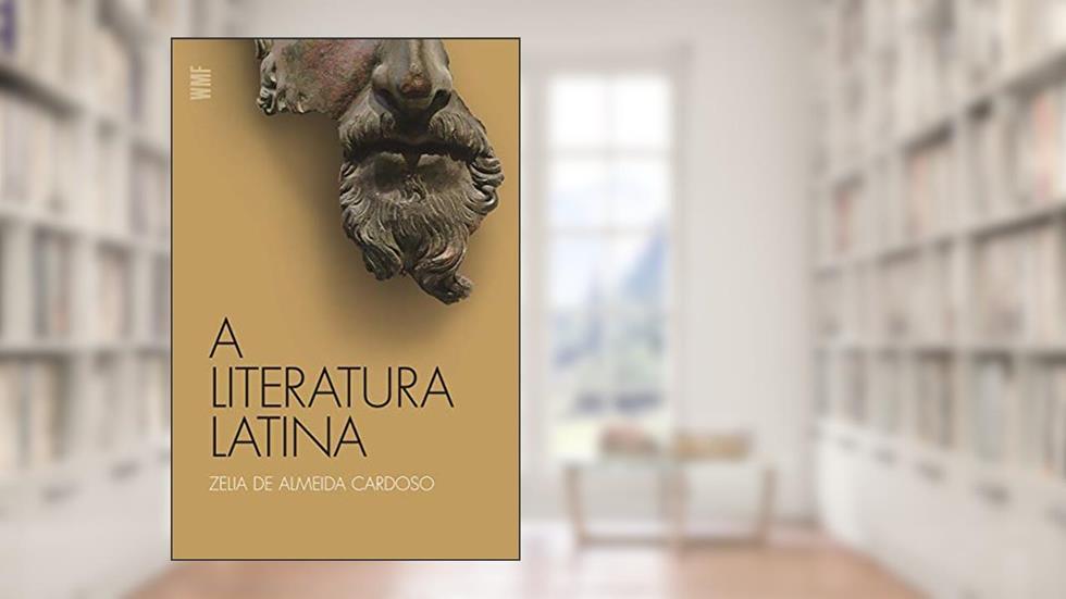 A literatura latina, do autor Zelia de Almeida Cardoso