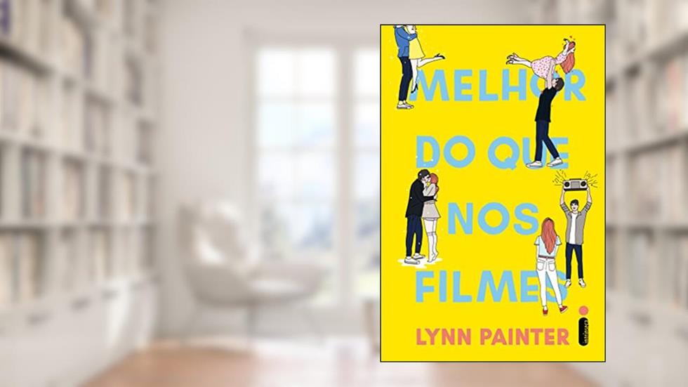 Melhor do que nos filmes, do autor Lynn Painter